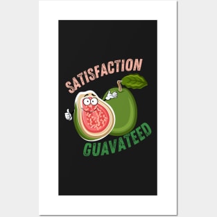 Satisfaction Guavateed Posters and Art
